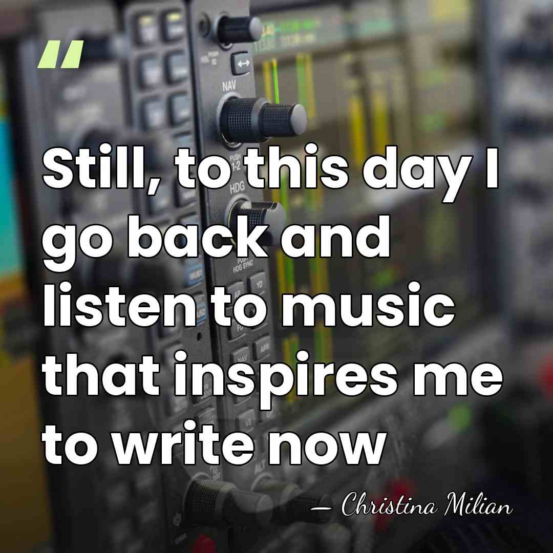 Still, to this day I go back and listen to music that&hellip; - Christina Milian