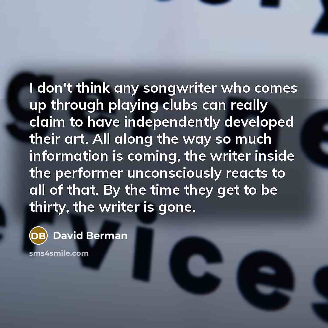 “I don't think any songwriter who comes up through playing…” quote by David Berman