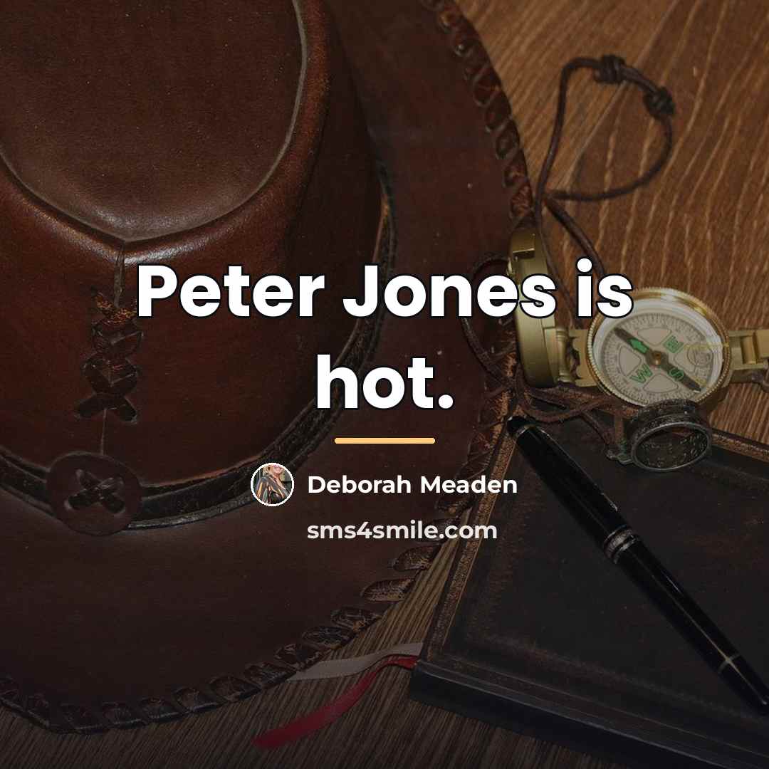 “Peter Jones is hot.…” quote by Deborah Meaden