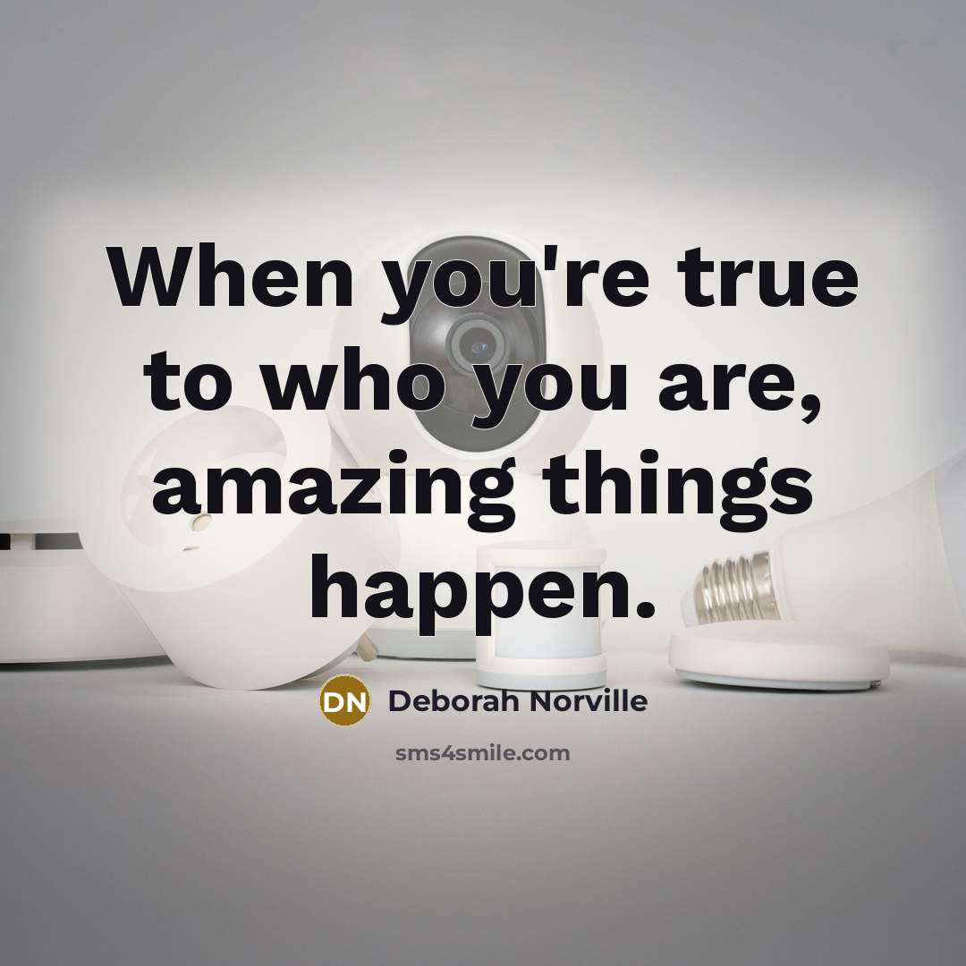 “When you're true to who you are, amazing things happen.…” quote by Deborah Norville