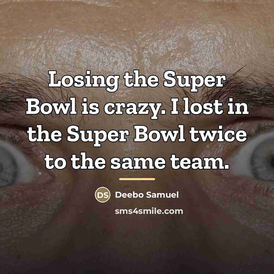 “Losing the Super Bowl is crazy. I lost in the…” quote by Deebo Samuel