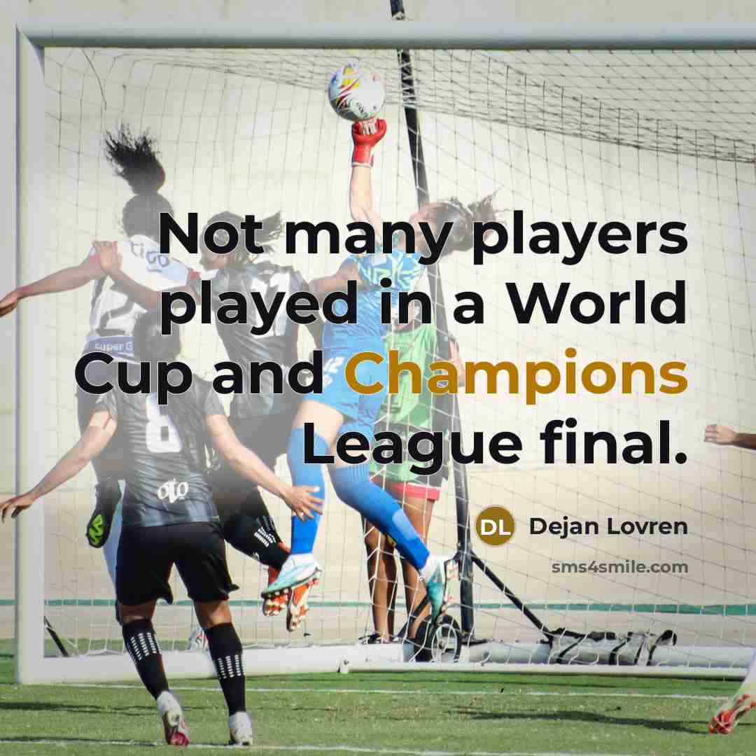 “Not many players played in a World Cup and Champions…” quote by Dejan Lovren