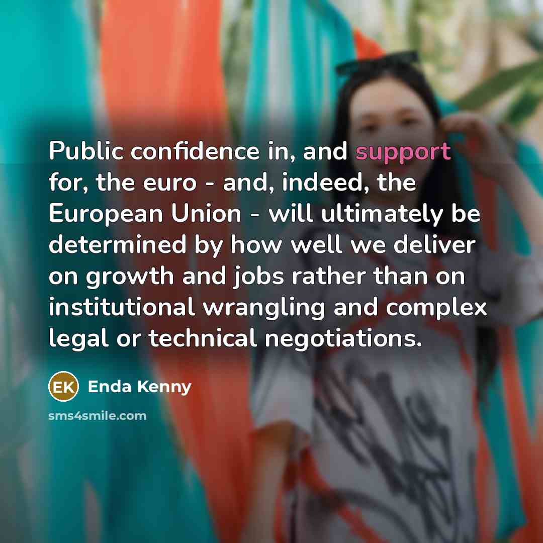“Public confidence in, and support for, the euro - and,…” quote by Enda Kenny