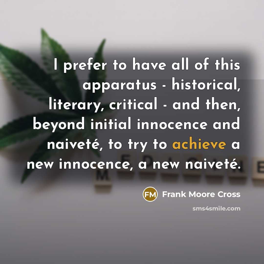 “I prefer to have all of this apparatus - historical,…” quote by Frank Moore Cross