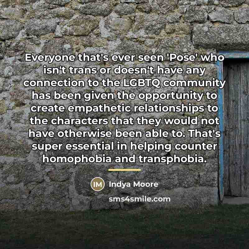 “Everyone that's ever seen 'Pose' who isn't trans or doesn't…” quote by Indya Moore