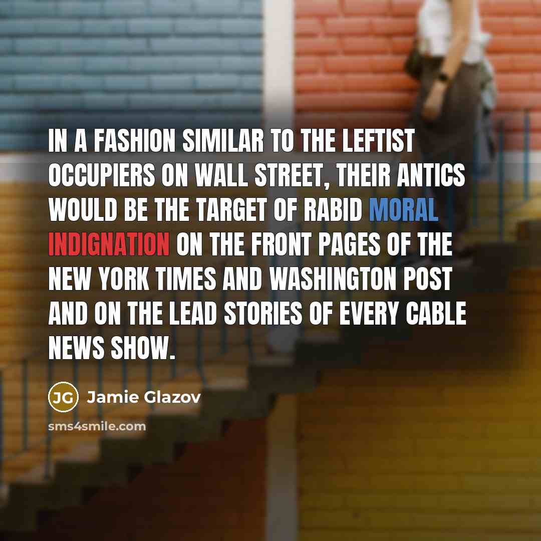 “In a fashion similar to the leftist occupiers on Wall…” quote by Jamie Glazov