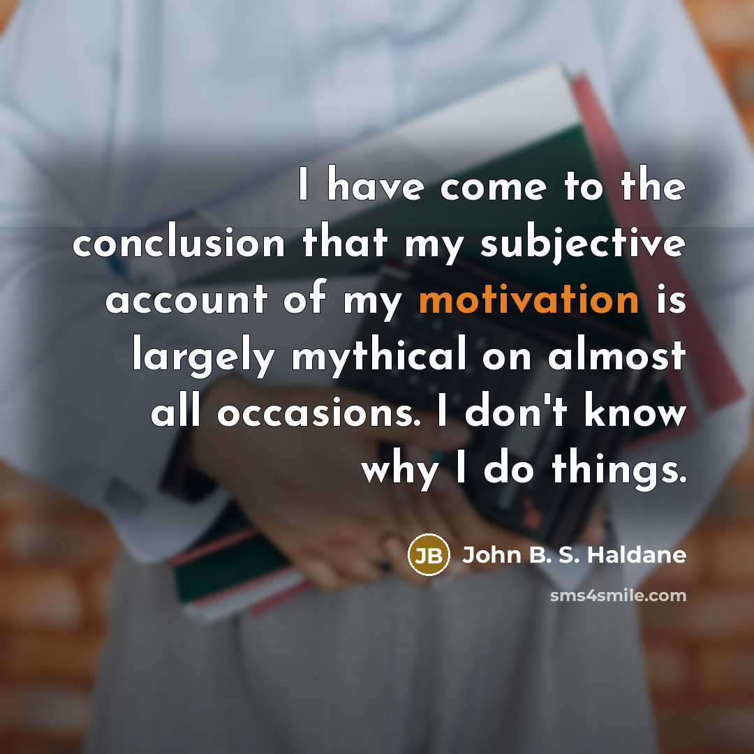 “I have come to the conclusion that my subjective account…” quote by John B. S. Haldane