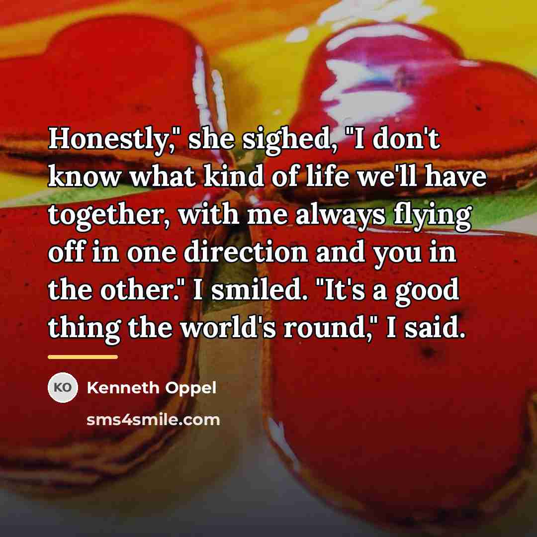 “Honestly," she sighed, "I don't know what kind of life…” quote by Kenneth Oppel
