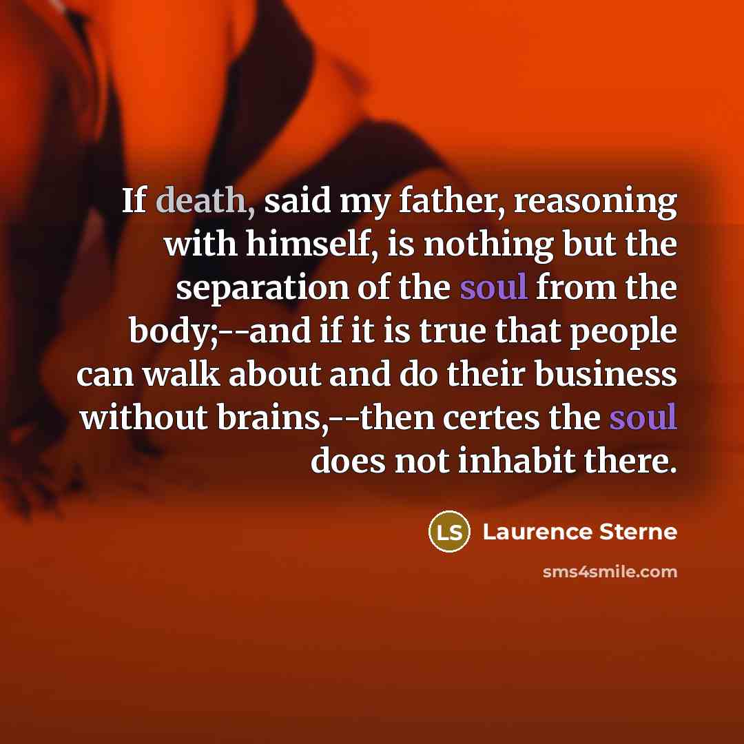 “If death, said my father, reasoning with himself, is nothing…” quote by Laurence Sterne