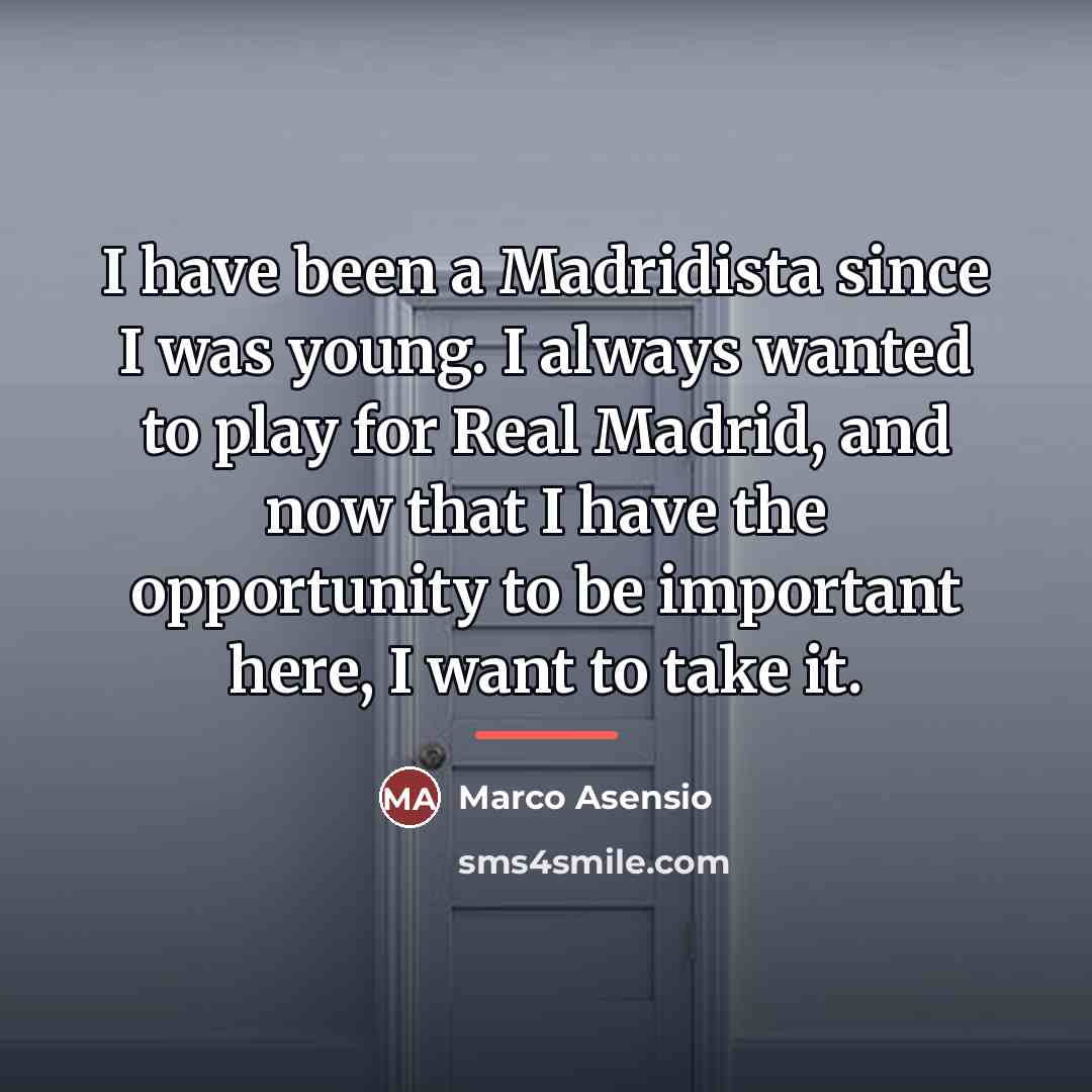 “I have been a Madridista since I was young. I…” quote by Marco Asensio