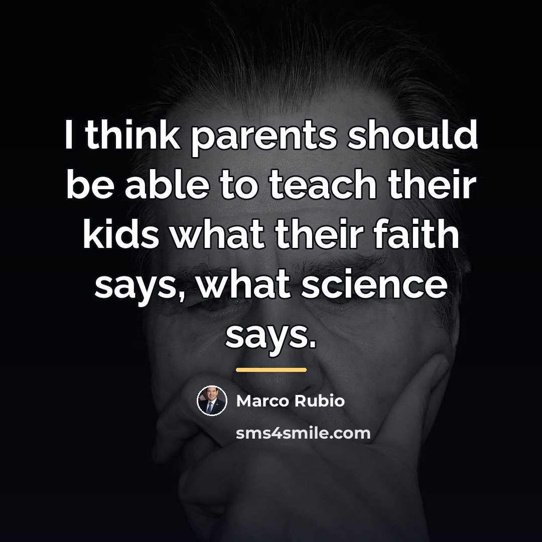 “I think parents should be able to teach their kids…” quote by Marco Rubio