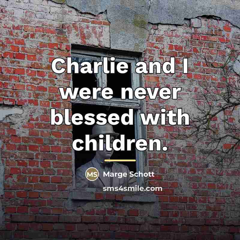 “Charlie and I were never blessed with children.…” quote by Marge Schott