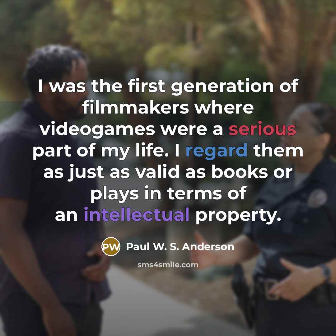 “I was the first generation of filmmakers where videogames were…” quote by Paul W. S. Anderson
