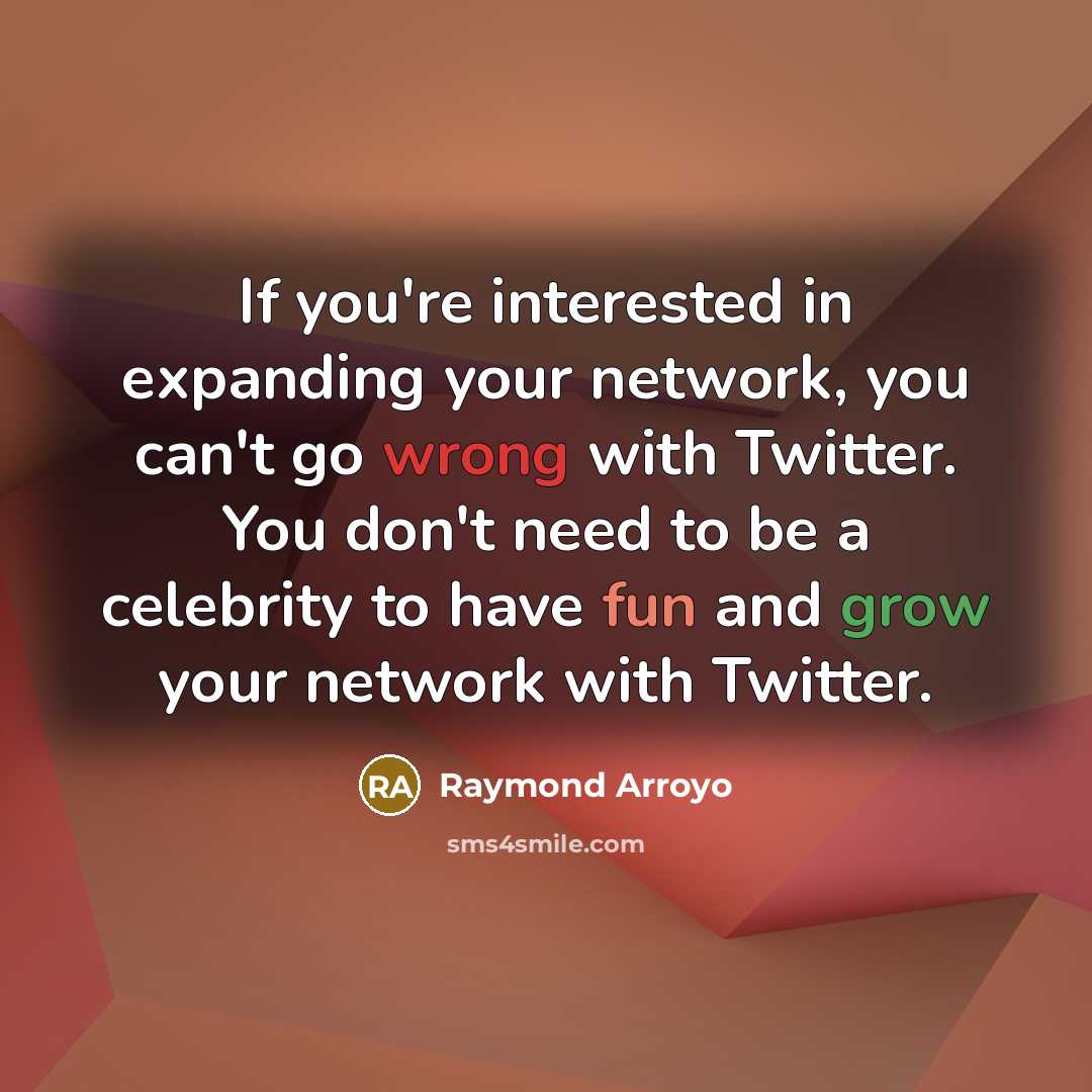 “If you're interested in expanding your network, you can't go…” quote by Raymond Arroyo