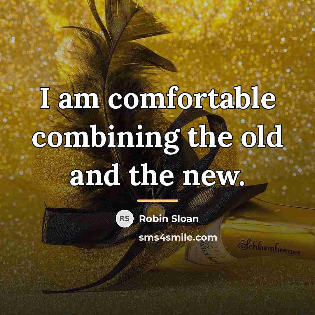 “I am comfortable combining the old and the new.…” quote by Robin Sloan