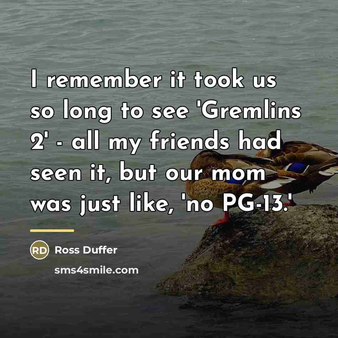“I remember it took us so long to see 'Gremlins…” quote by Ross Duffer