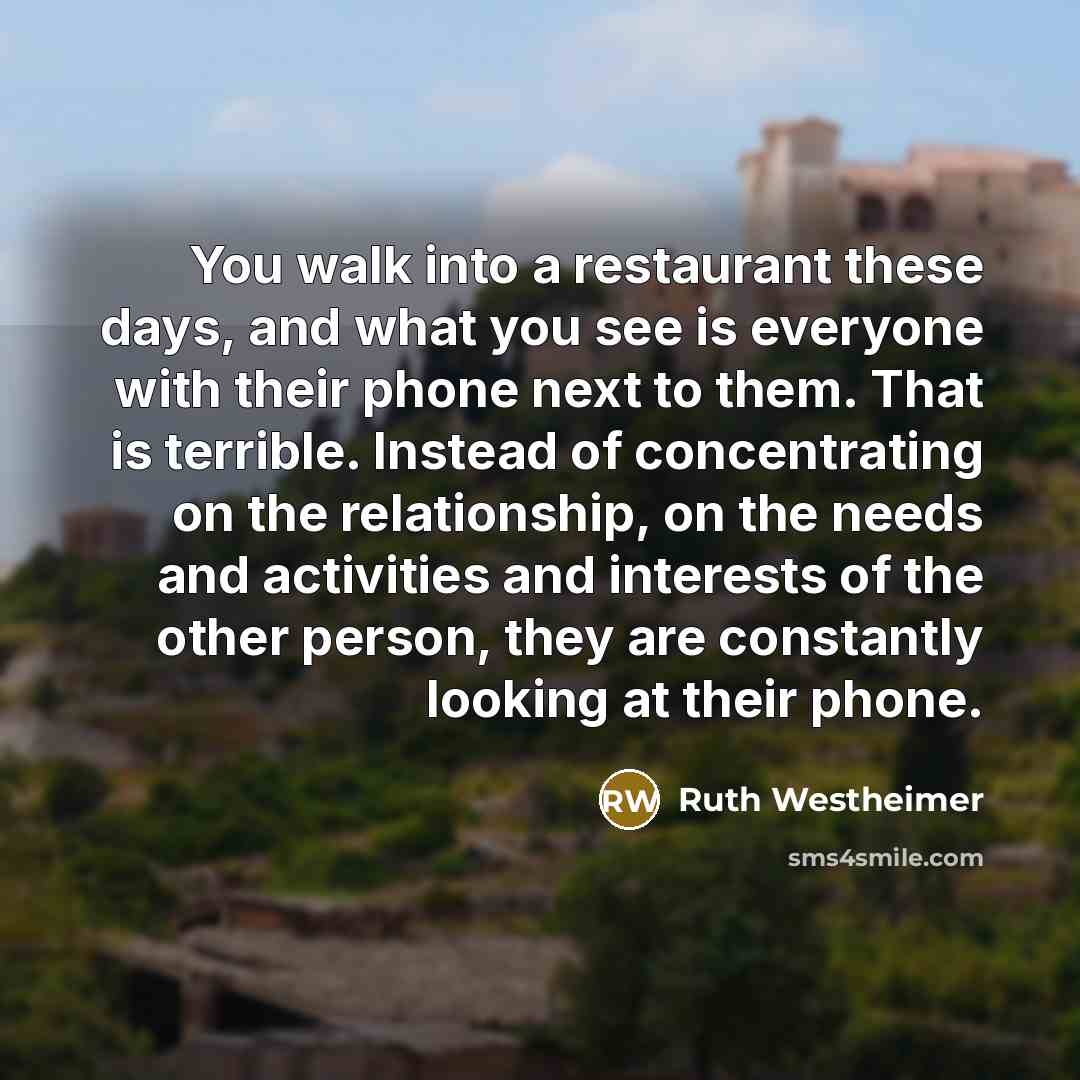 “You walk into a restaurant these days, and what you…” quote by Ruth Westheimer
