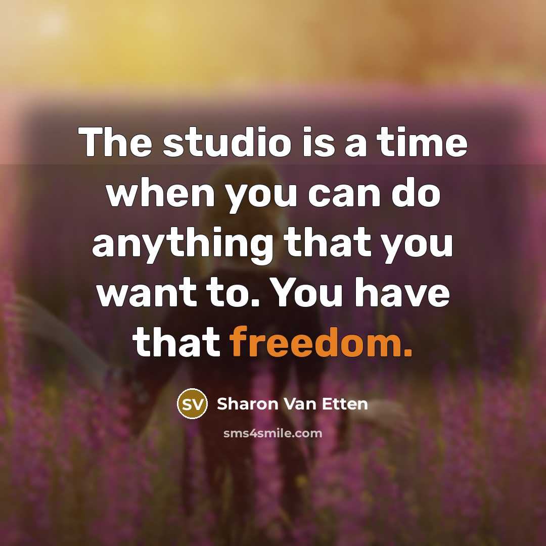 “The studio is a time when you can do anything…” quote by Sharon Van Etten