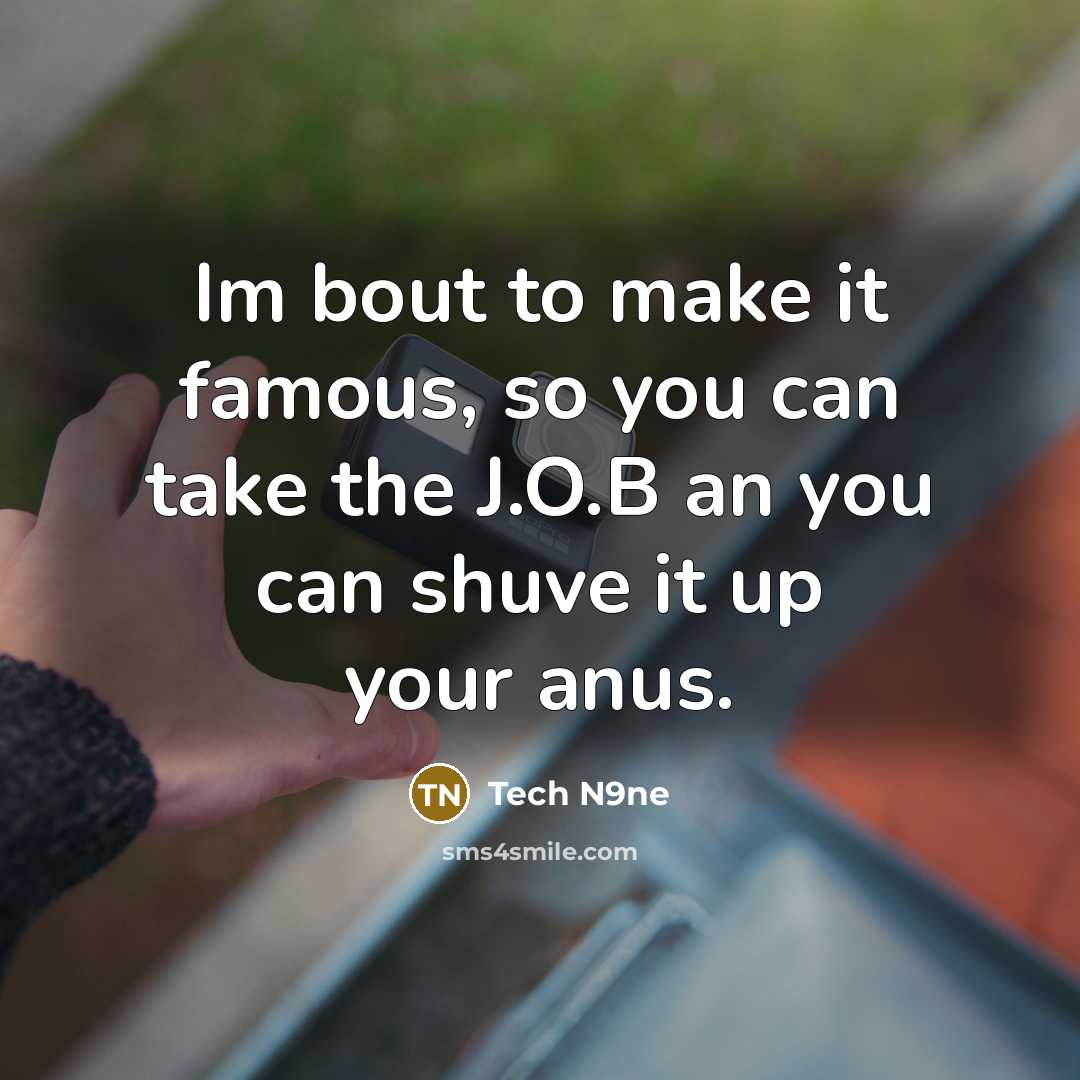 “Im bout to make it famous, so you can take…” quote by Tech N9ne