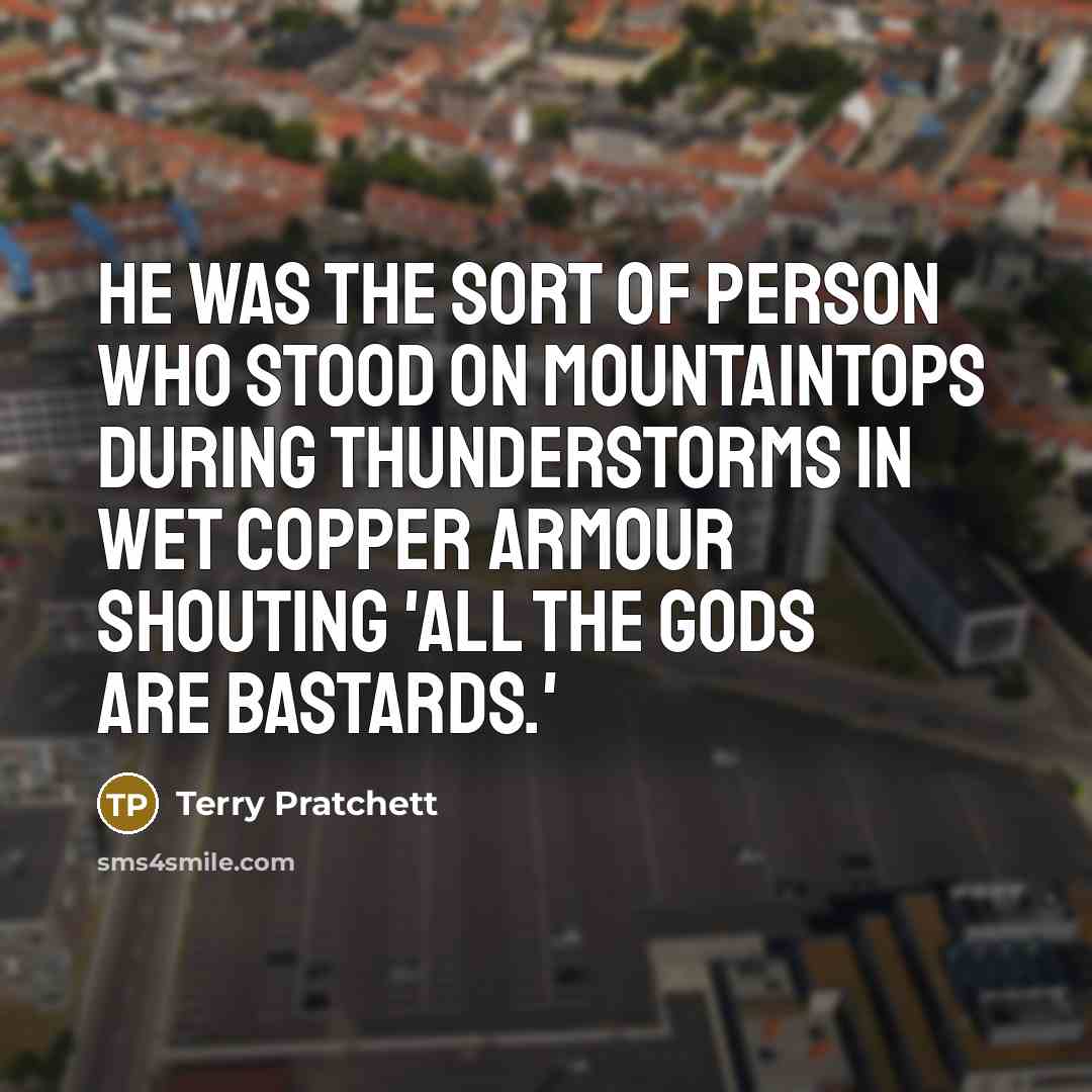 “He was the sort of person who stood on mountaintops…” quote by Terry Pratchett