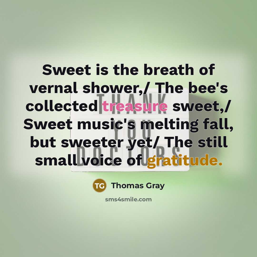 “Sweet is the breath of vernal shower,/ The bee's collected…” quote by Thomas Gray