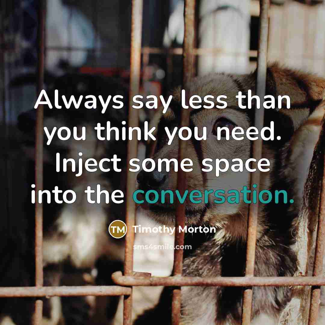 “Always say less than you think you need. Inject some…” quote by Timothy Morton