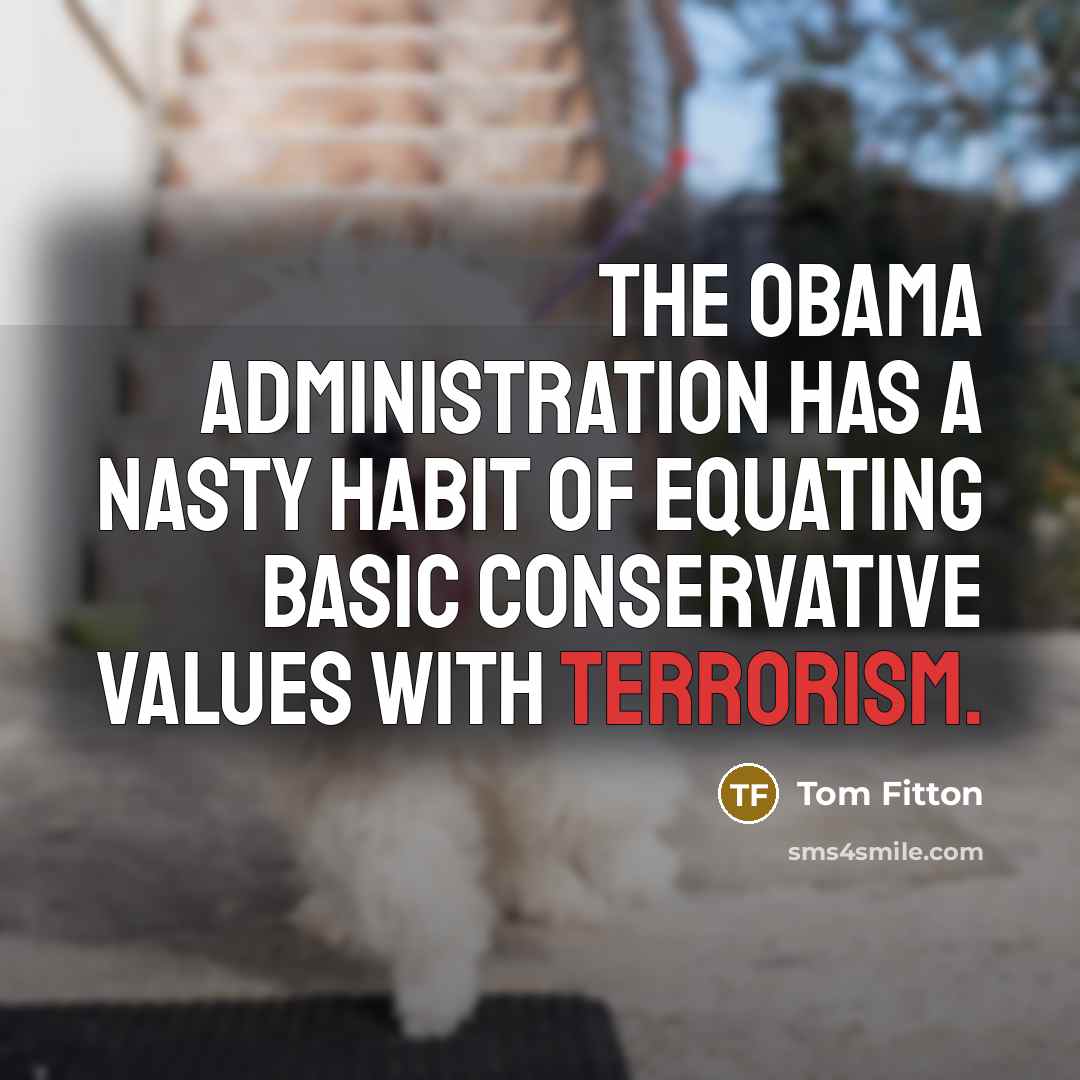 “The Obama administration has a nasty habit of equating basic…” quote by Tom Fitton