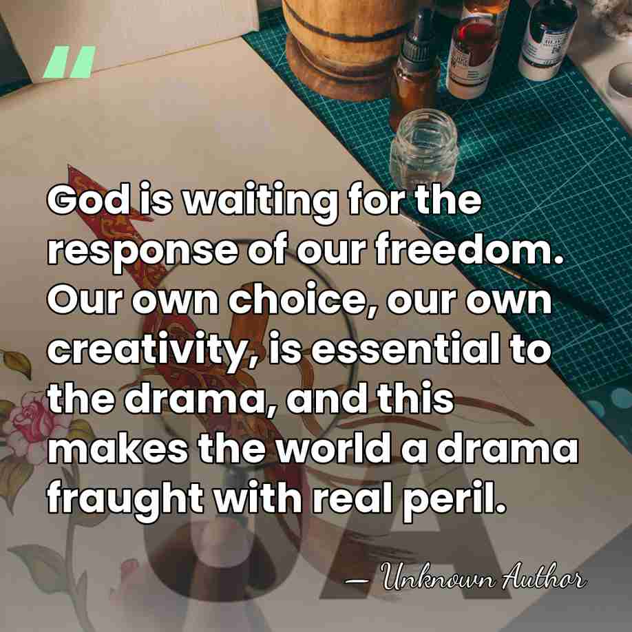 God is waiting for the response of our freedom. Our own choice,&hellip; - Unknown Author