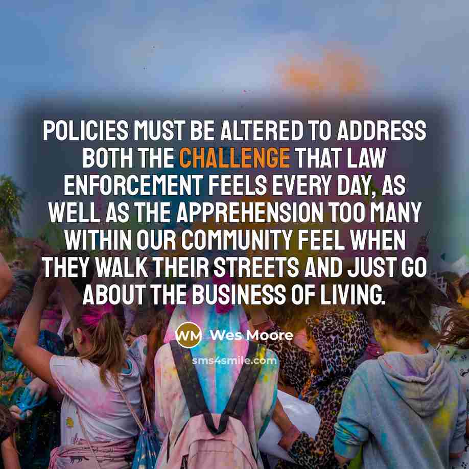 “Policies must be altered to address both the challenge that…” quote by Wes Moore