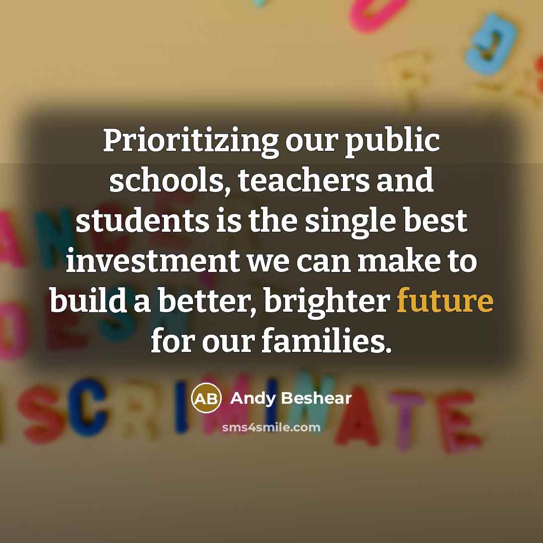 “Prioritizing our public schools, teachers and students is the single…” quote by Andy Beshear
