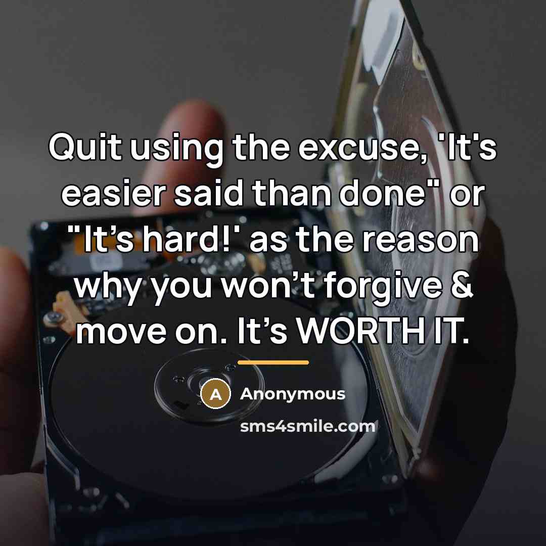 “Quit using the excuse, 'It's easier said than done" or…” quote by Anonymous