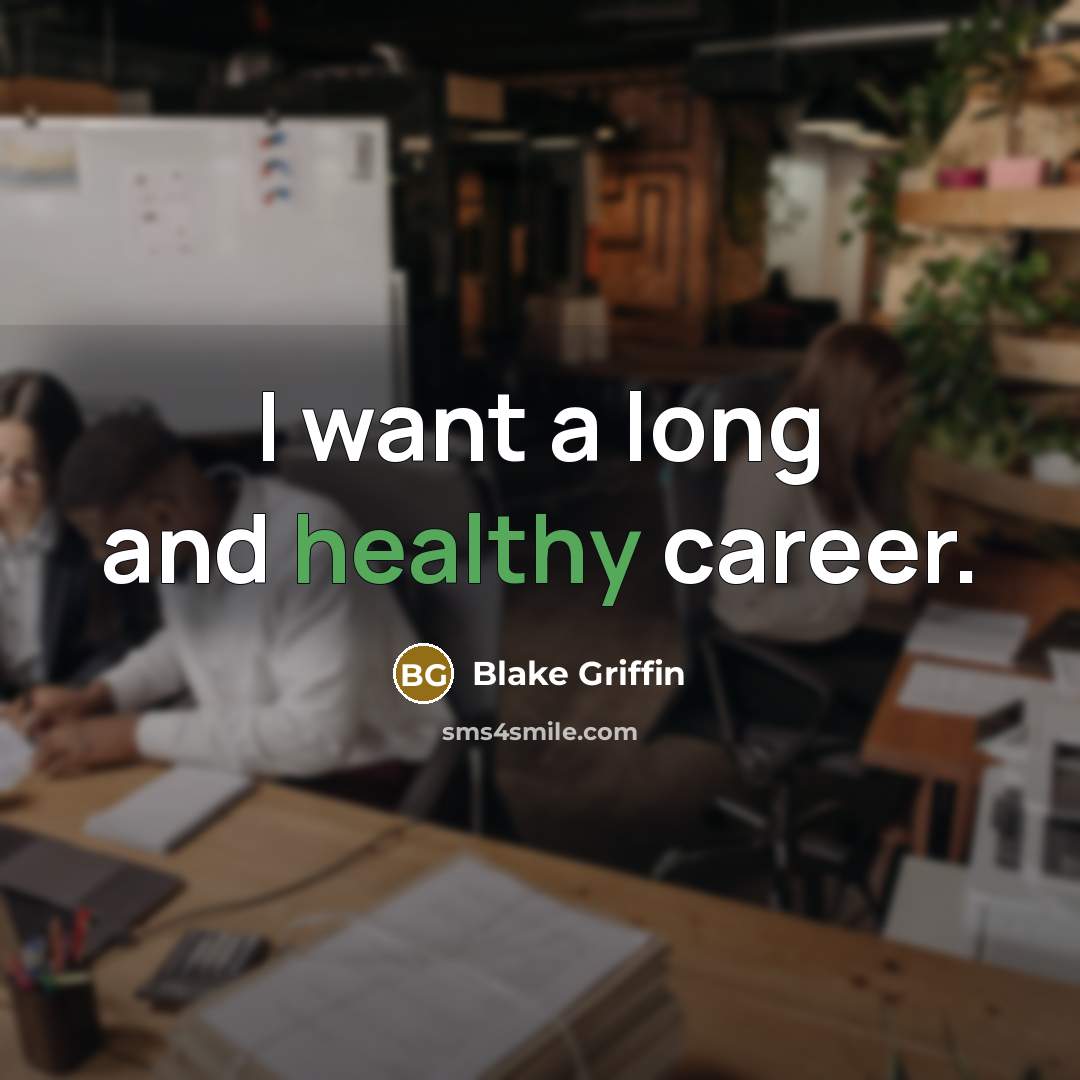 “I want a long and healthy career.…” quote by Blake Griffin