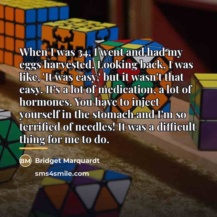 “When I was 34, I went and had my eggs…” quote by Bridget Marquardt