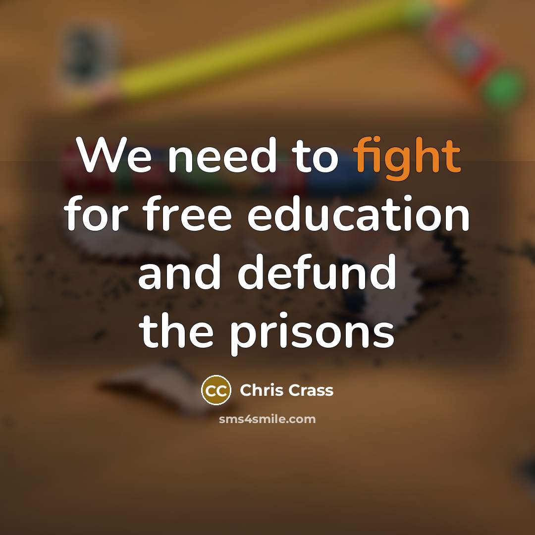“We need to fight for free education and defund the…” quote by Chris Crass