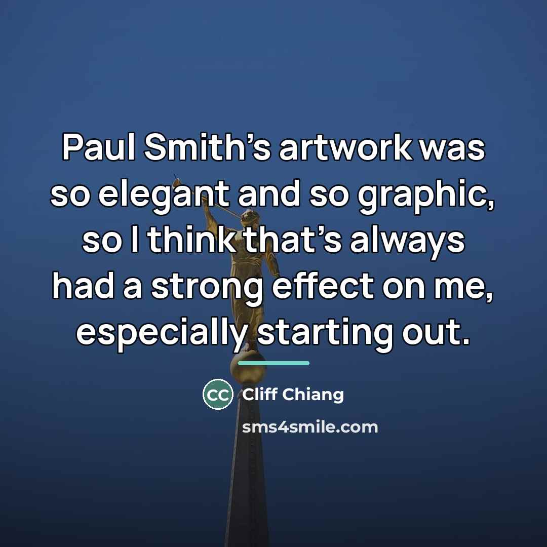 “Paul Smith's artwork was so elegant and so graphic, so…” quote by Cliff Chiang