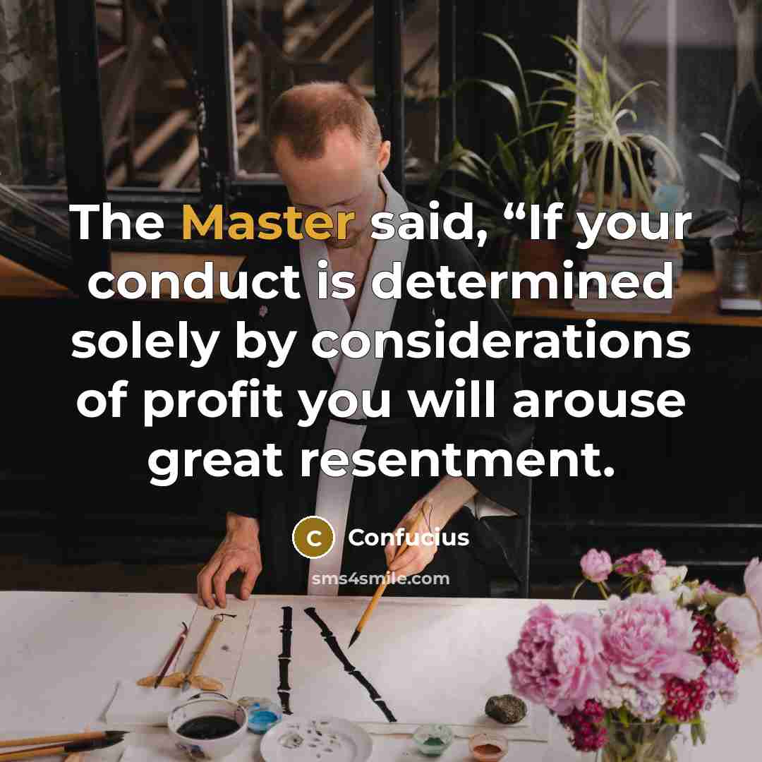 “The Master said, “If your conduct is determined solely by…” quote by Confucius