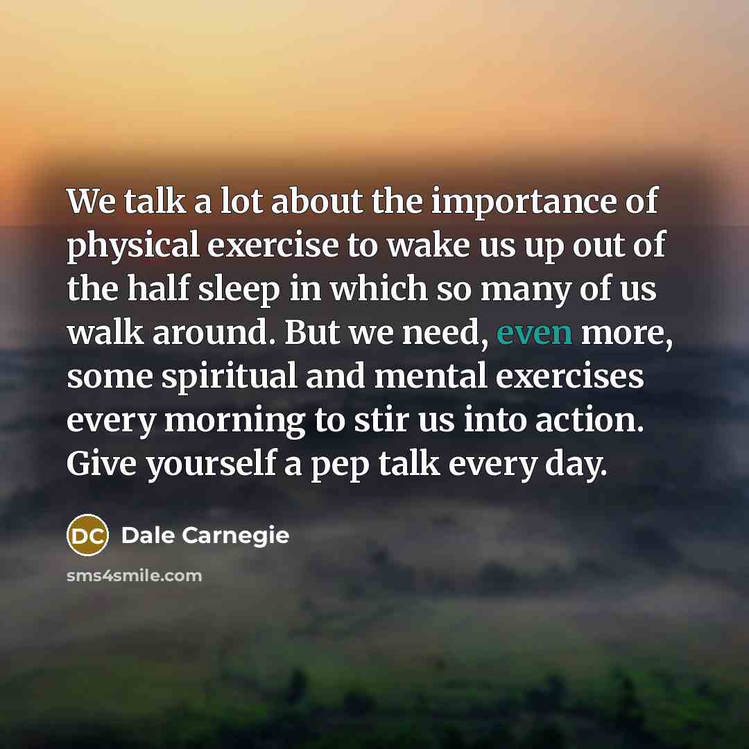 “We talk a lot about the importance of physical exercise…” quote by Dale Carnegie