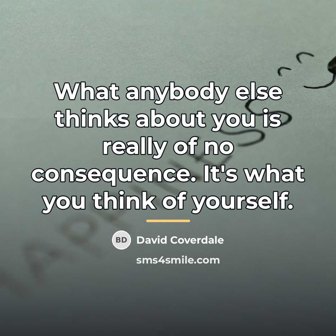 “What anybody else thinks about you is really of no…” quote by David Coverdale