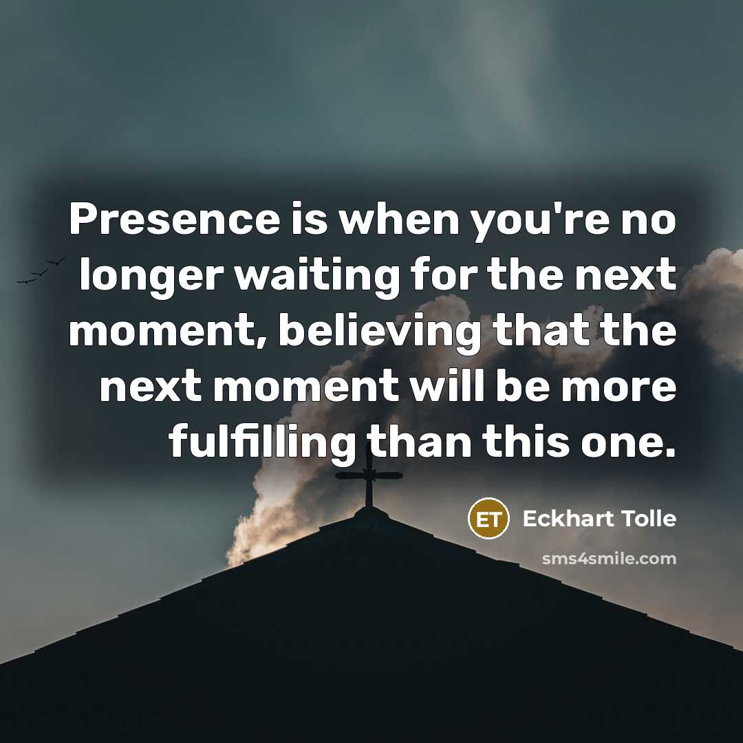 “Presence is when you're no longer waiting for the next…” quote by Eckhart Tolle