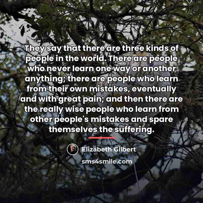 “They say that there are three kinds of people in…” quote by Elizabeth Gilbert