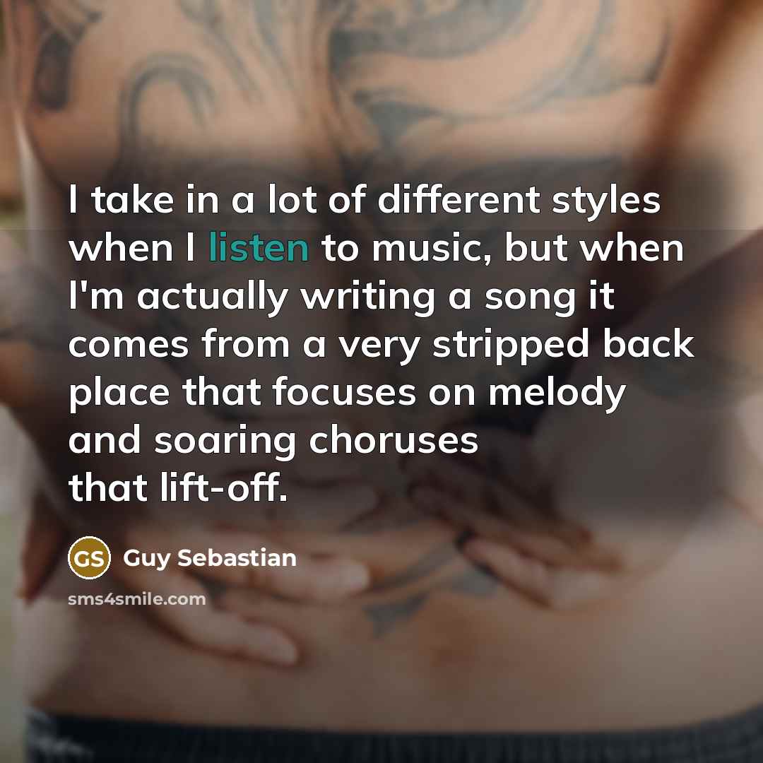 “I take in a lot of different styles when I…” quote by Guy Sebastian