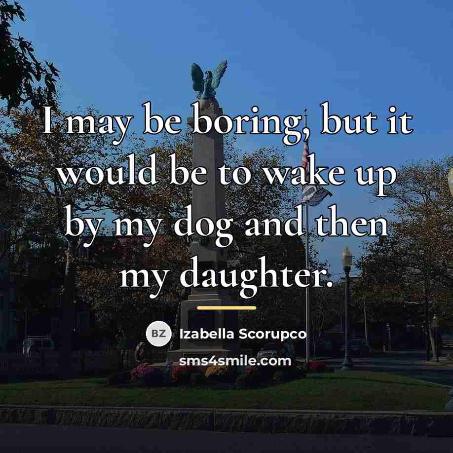 “I may be boring, but it would be to wake…” quote by Izabella Scorupco
