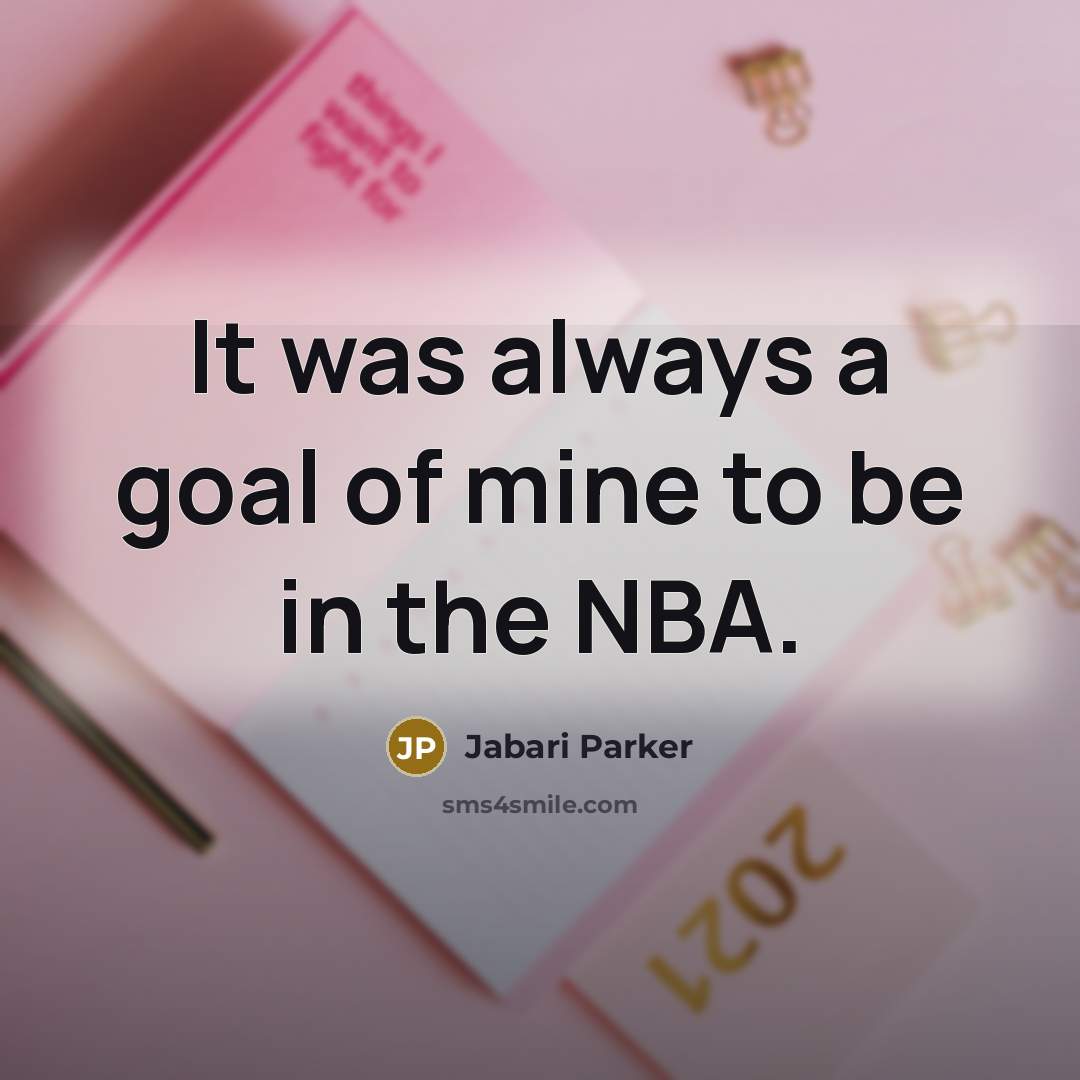 “It was always a goal of mine to be in…” quote by Jabari Parker