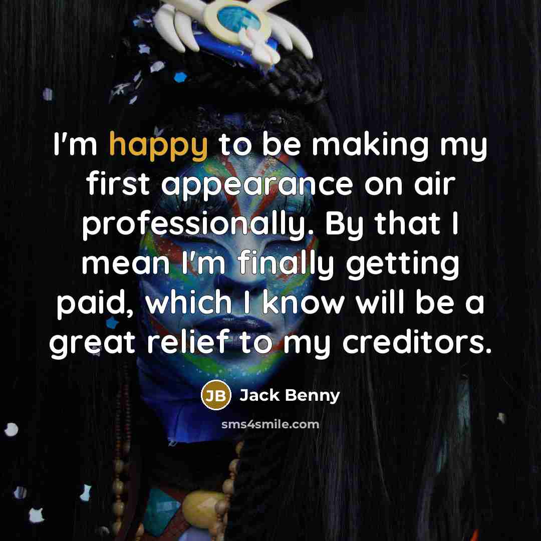 “I'm happy to be making my first appearance on air…” quote by Jack Benny