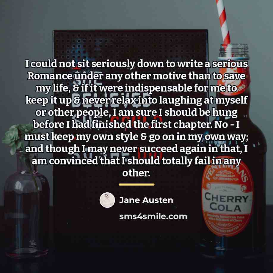 “I could not sit seriously down to write a serious…” quote by Jane Austen