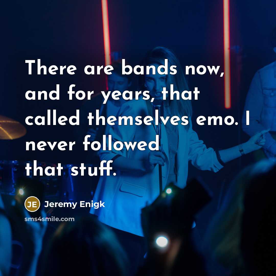 “There are bands now, and for years, that called themselves…” quote by Jeremy Enigk
