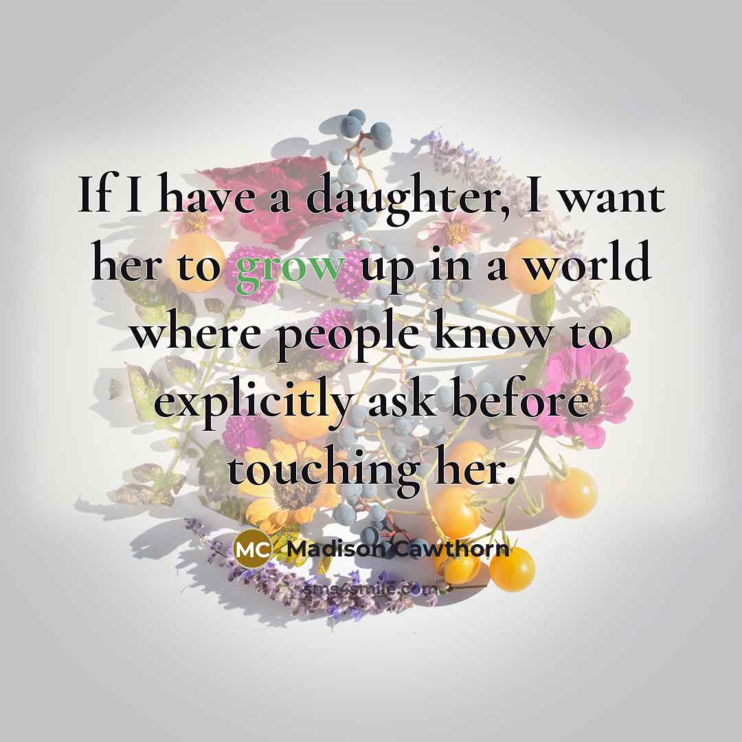 “If I have a daughter, I want her to grow…” quote by Madison Cawthorn