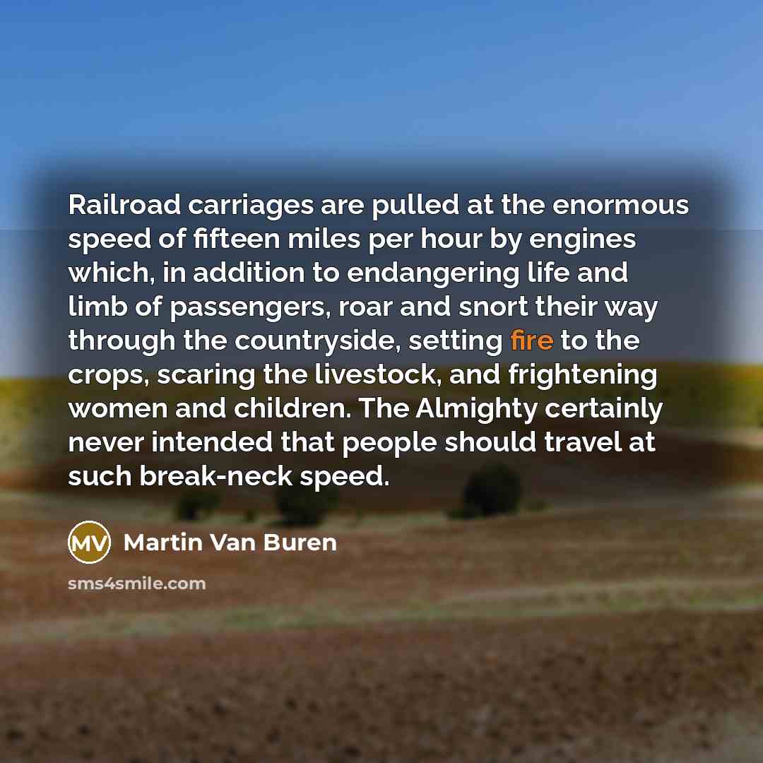 “Railroad carriages are pulled at the enormous speed of fifteen…” quote by Martin Van Buren
