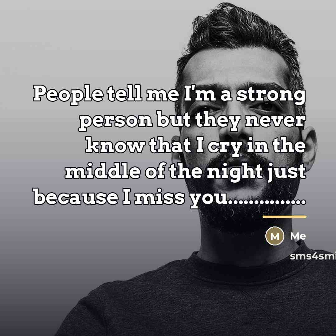 “People tell me I'm a strong person but they never…” quote by Me