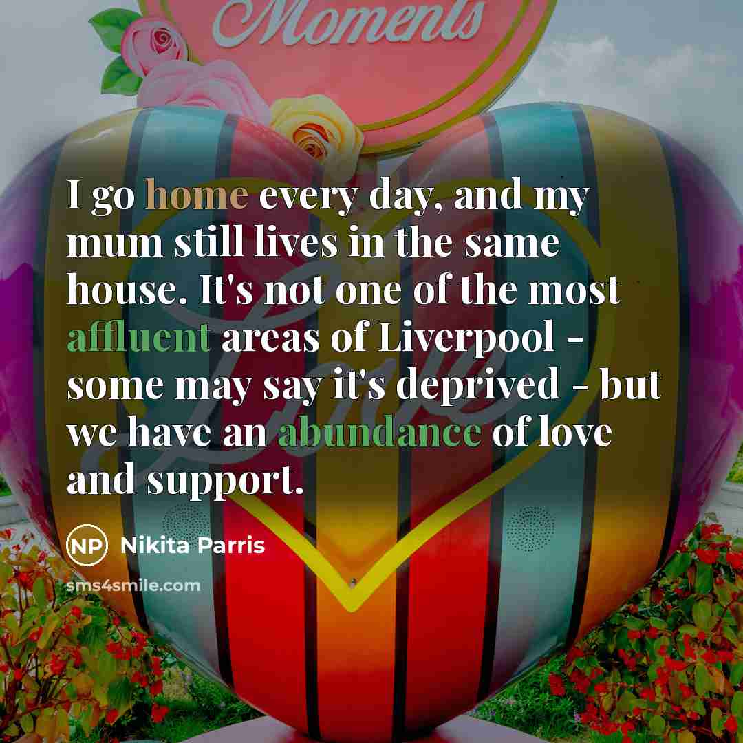 “I go home every day, and my mum still lives…” quote by Nikita Parris